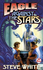 Title: Eagle Against the Stars, Author: Steve White