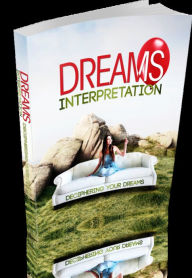 Title: Dreams Interpretations: The Meaning and Purpose of Dreaming, Author: Kate Smith