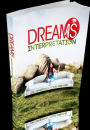 Dreams Interpretations: The Meaning and Purpose of Dreaming