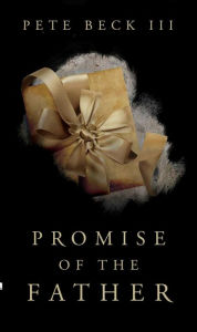 Title: Promise of the Father, Author: Pete Beck III