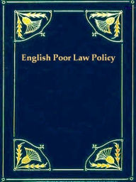 Title: English Poor Law Policy, Author: Sidney Webb