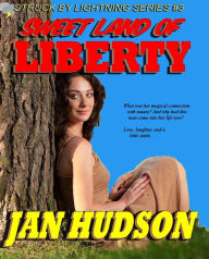 Title: Sweet Land of Liberty (Struck by Lightning #3), Author: Jan Hudson