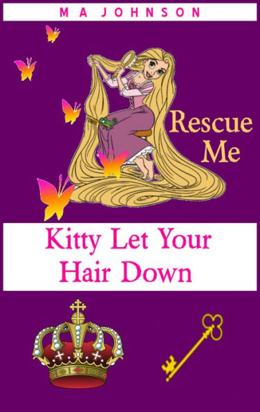 Rescue Me: Kitty Let Your Hair Down