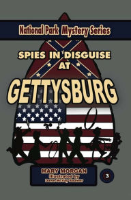 Title: Spies in Disguise at Gettysburg, Author: Mary Morgan