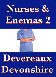 Title: Nurses & Enemas 2, Author: Devereaux Devonshire