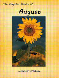 Title: The Magickal Month of August, Author: Jennifer Smithee