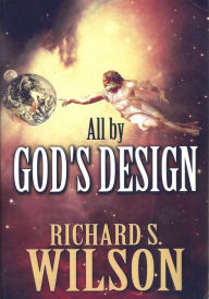 Title: All By Gods Design, Author: Richard Wilson