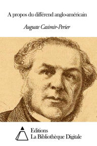 Title: A propos du différend anglo-américain, Author: Auguste Casimir-Perier