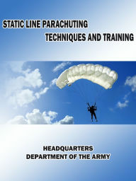 Title: Static Line Parachuting Techniques and Training, Author: Department of Defense
