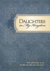 Title: Daughters in My Kingdom, Author: The Church of Jesus Christ of Latter-day Saints