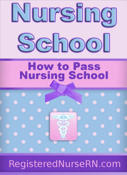 How To Pass Nursing School