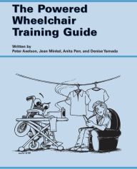 Title: The Powered Wheelchair Training Guide, Author: Peter Axelson