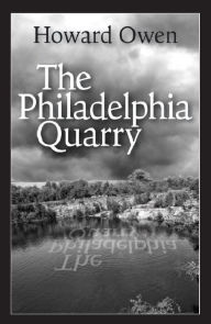 Title: The Philadelphia Quarry, Author: Howard Owen