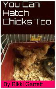 Title: You Can Hatch Chicks Too, Author: Rikki Garrett