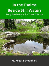 Title: In the Psalms Beside Still Waters, Author: G. Roger Schoenhals