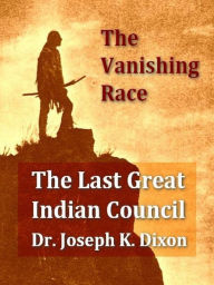 Title: The Vanishing Race, Author: Joseph Kossuth Dixon