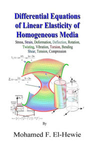 Title: Differential Equations of Linear Elasticity of Homogeneous Media, Author: Mohamed F. El-Hewie