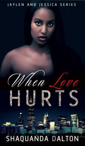Title: When Love Hurts, Author: Shaquanda Dalton
