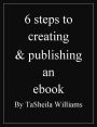 6 Steps To Creating & Publishing An Ebook