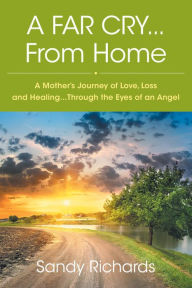 Title: A Far Cry...From Home, Author: Sandy Richards