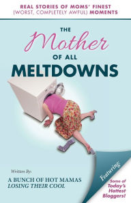 Title: The Mother of All Meltdowns, Author: Crystal Ponti