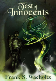 Title: Test of Innocents (The Shadowed of Gilead, #2), Author: Frank Wacholtz