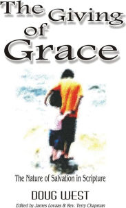 Title: The Giving Of Grace, Author: Doug West