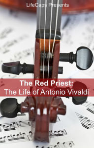 Title: The Red Priest: The Life of Antonio Vivaldi, Author: James Fritz