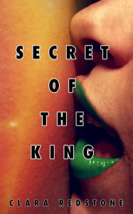 Title: Secret of the King, Author: clara redstone