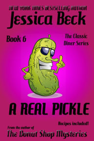 Title: A Real Pickle, Author: Jessica Beck