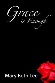 Title: Grace is Enough, Author: Mary Beth Lee