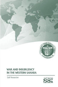 Title: War and Insurgency In The Western Sahara, Author: Staff Researcher