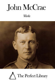 Title: Works of John McCrae, Author: John McCrae