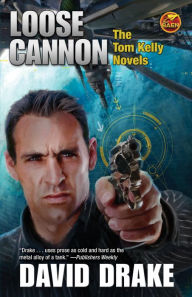 Title: Loose Cannon: The Tom Kelly Novels, Author: David Drake