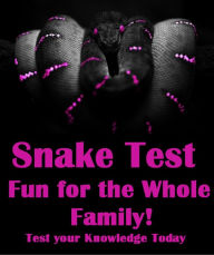 Title: Family & Growing Up: Snake Test Fun for the Whole Family! Reptiles, snake, snakes, kids, children, child, Author: Family & Growing Up Conservation Ecology eBooks