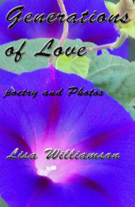 Title: Generations of Love (poetry and photos, #4), Author: Lisa Williamson