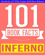 Title: Inferno - 101 Amazingly True Facts You Didn't Know (101BookFacts.com), Author: G Whiz