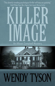 Title: Killer Image (Allison Campbell Series #1), Author: Wendy Tyson