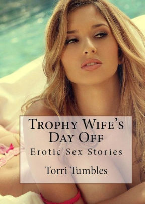 Erotica Trophy Wifes Day Off Erotica Sex Stories ( sex, porn, real ... picture