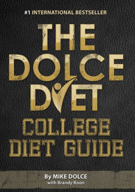 Title: The Dolce Diet: College Diet Guide, Author: Mike Dolce