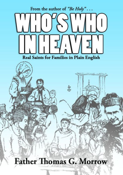 Who's Who in Heaven: Real Saints for Families in Plain English