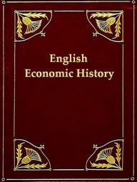 Title: English Economic History, Select Documents, Author: P. A. Brown