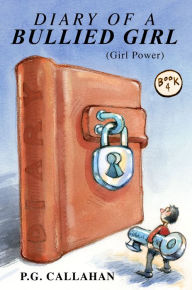 Title: Diary of a Bullied Girl (Girl Power), Author: P.G. Callahan