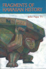 Title: Fragments of Hawaiian History, Author: John Papa 'I'i