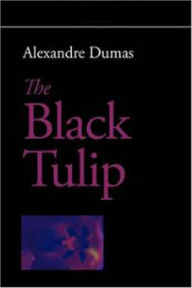 Title: The Black Tulip.....Complete Version, Author: Alexandre Dumas