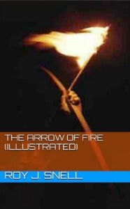 Title: The Arrow of Fire (Illustrated), Author: Faisal Toor