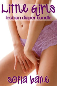 Title: Little Girls Lesbian Diaper Bundle, Author: Sofia Bane