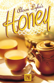 Title: Honey, Author: Alison Lyke