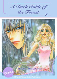 Title: A Dark Fable of the Forest Vol.1 (Shojo Manga), Author: Yuriko Matsukawa