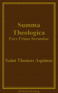 Title: Summa Theologica, Pars Prima Secundae (Part II-I), Author: Saint Thomas Aquinas